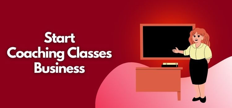 Start Coaching Classes Business