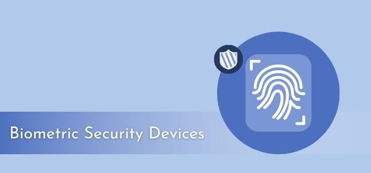 Biometric Security Devices