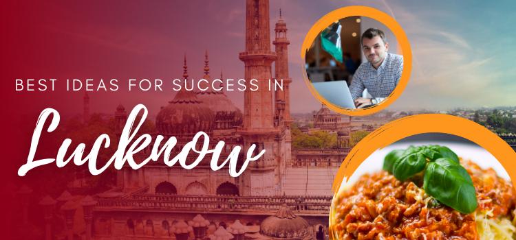 17 Businesses You Can Start in Lucknow