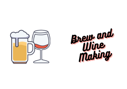 Brew and Wine Making