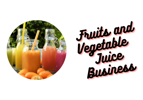 Fruits and Vegetable Juice Business