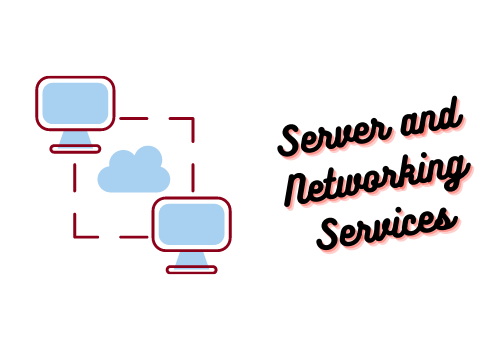 Server and Networking Services