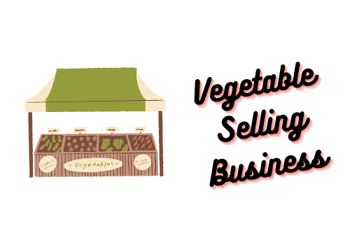 Vegetable Selling Business