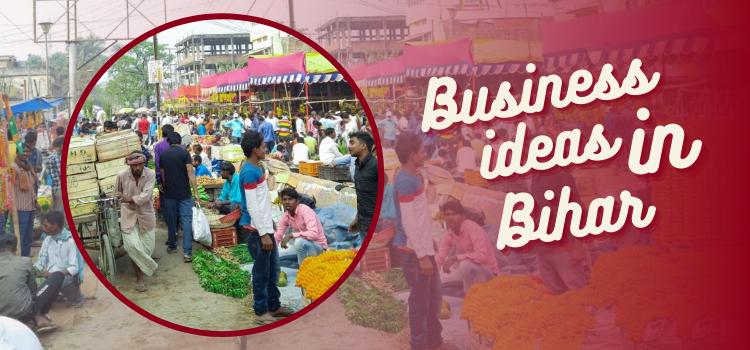 business ideas in bihar