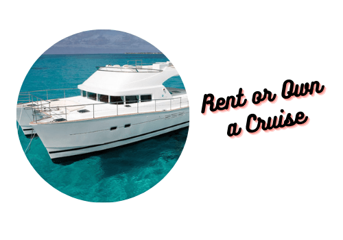 Rent or Own a Cruise