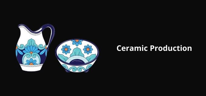 Ceramic Production