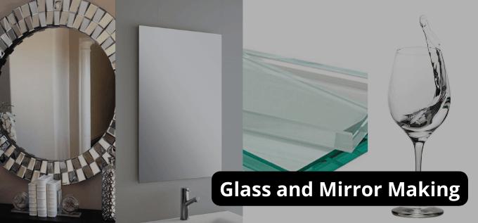 Glass and Mirror Making