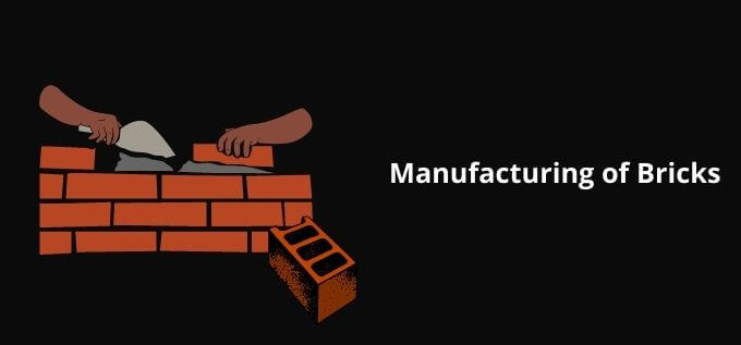 Manufacturing of Bricks