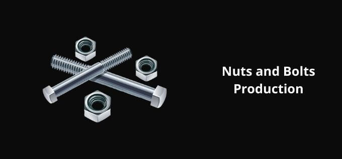 Nuts and Bolts Production