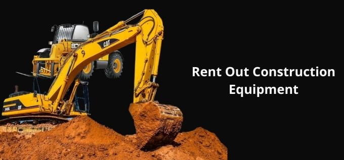 Rent Out Construction Equipment