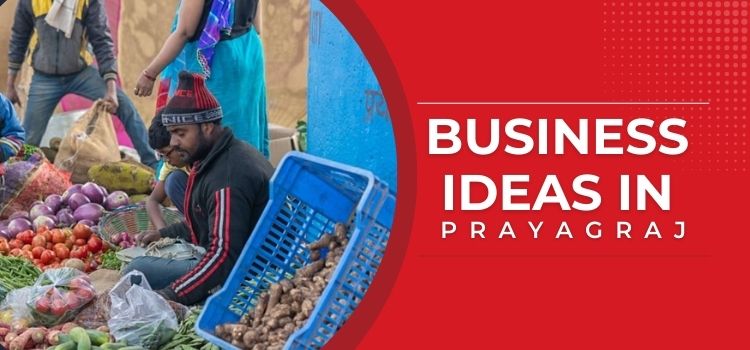 Business Ideas in Prayagraj