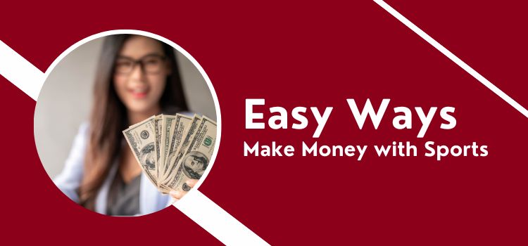 Easy Ways to Make Money with Sports