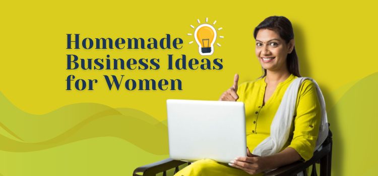 Homemade Business Ideas for Women