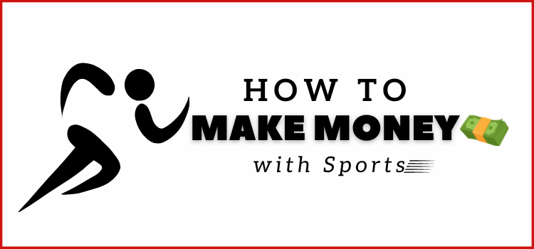 How to Make Money with Sports