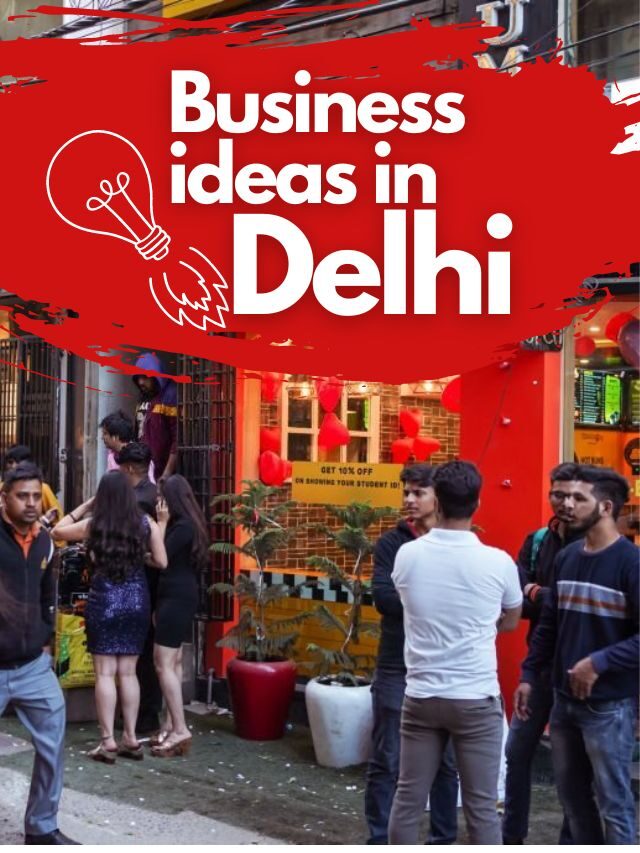 Top 40 Business ideas in Delhi with Low Investment 2022