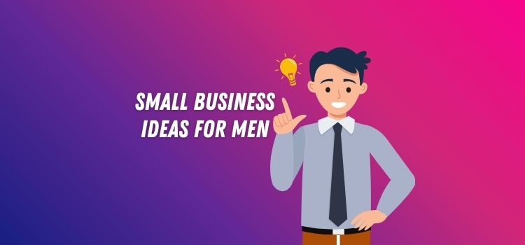 business ideas for men