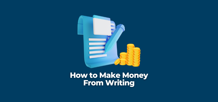 How to Make Money From Writing