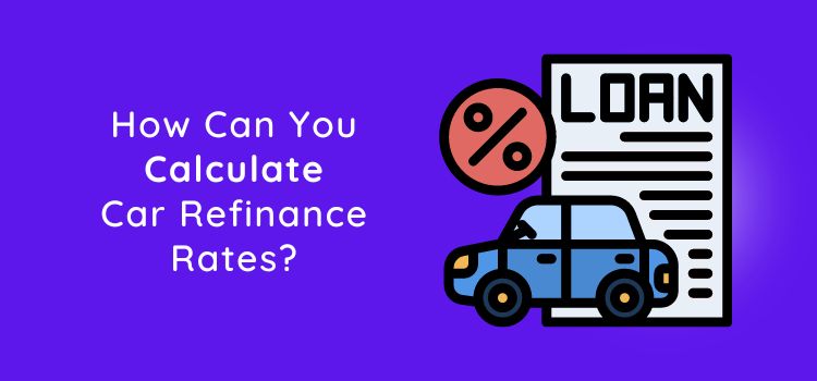 Calculate Car Refinance Rates