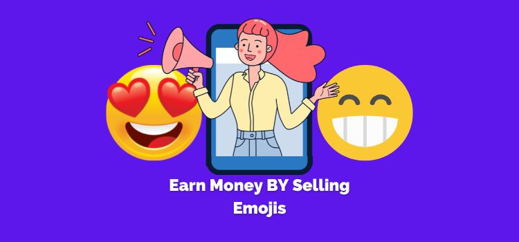 Earn Money BY Selling Emojis