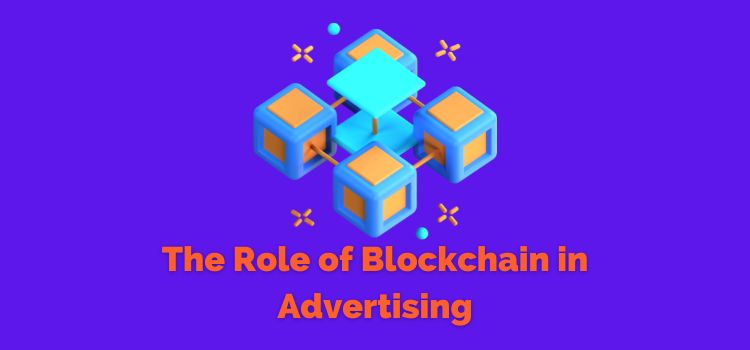 The Role of Blockchain in Advertising