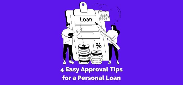 4 Easy Approval Tips for a Personal Loan