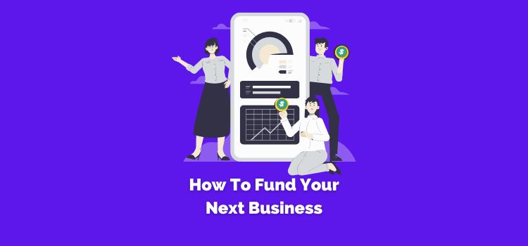 How To Fund Your Next Business