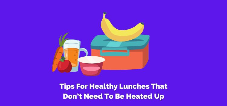 Tips For Healthy Lunches