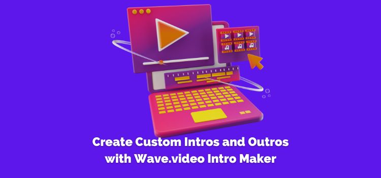 Intros-and-Outros-with-Wave.video-Intro-Maker