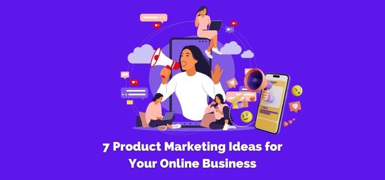 Product-Marketing-Ideas-for-Your-Online-Business