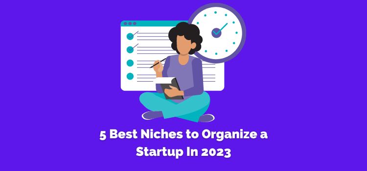 Best Niches to Organize a Startup