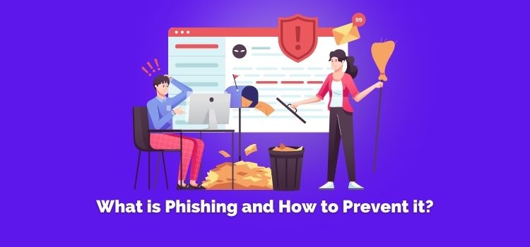 What is Phishing and How to Prevent it?