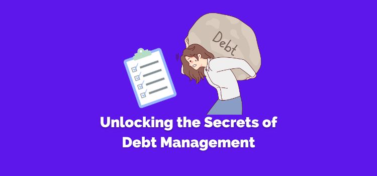 Unlocking the Secrets of Debt Management