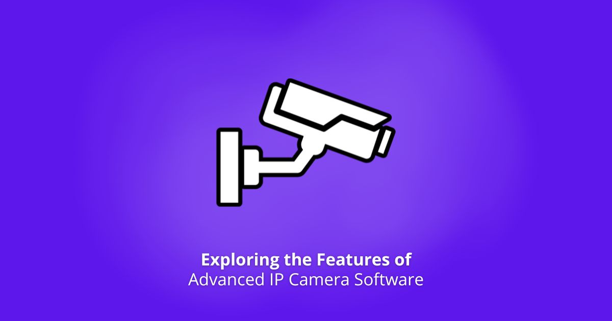 Advanced IP Camera Software