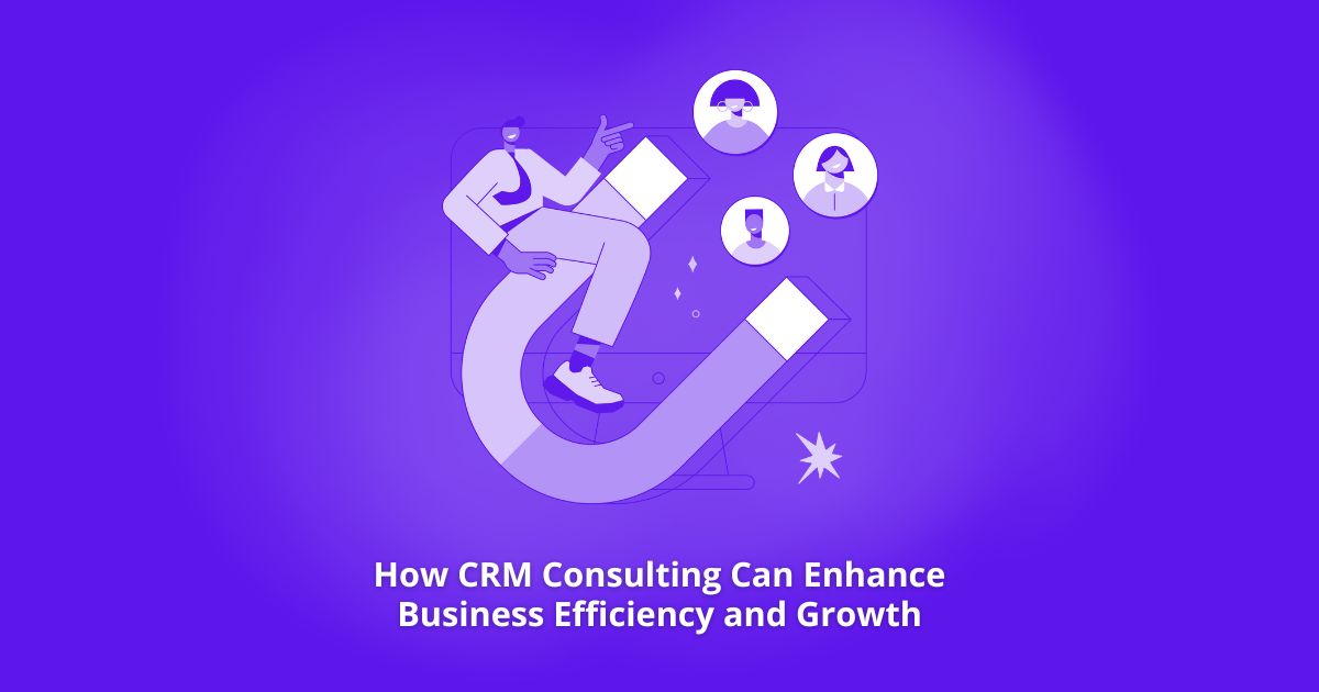 CRM Consulting Can Enhance Business