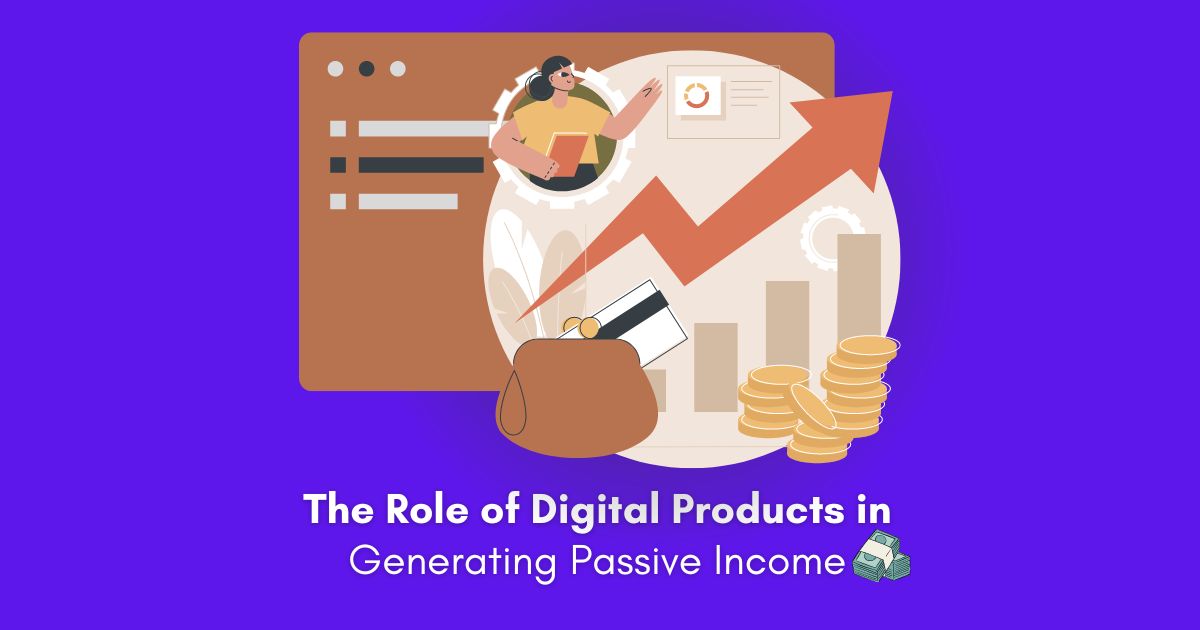 Digital Products in Generating Passive Income