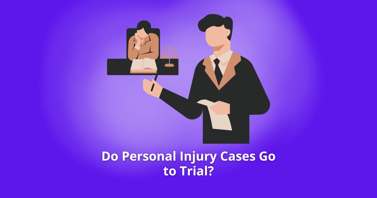 Do Personal Injury Cases Go to Trial