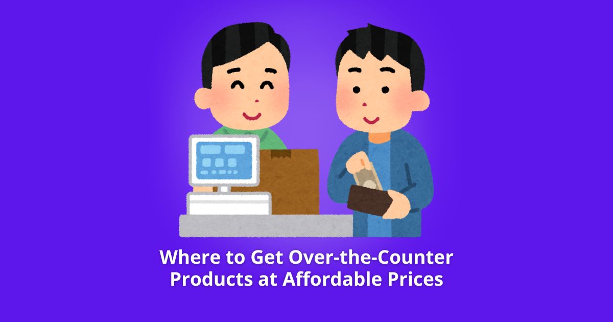 Get Over-the-Counter Products at Affordable Prices