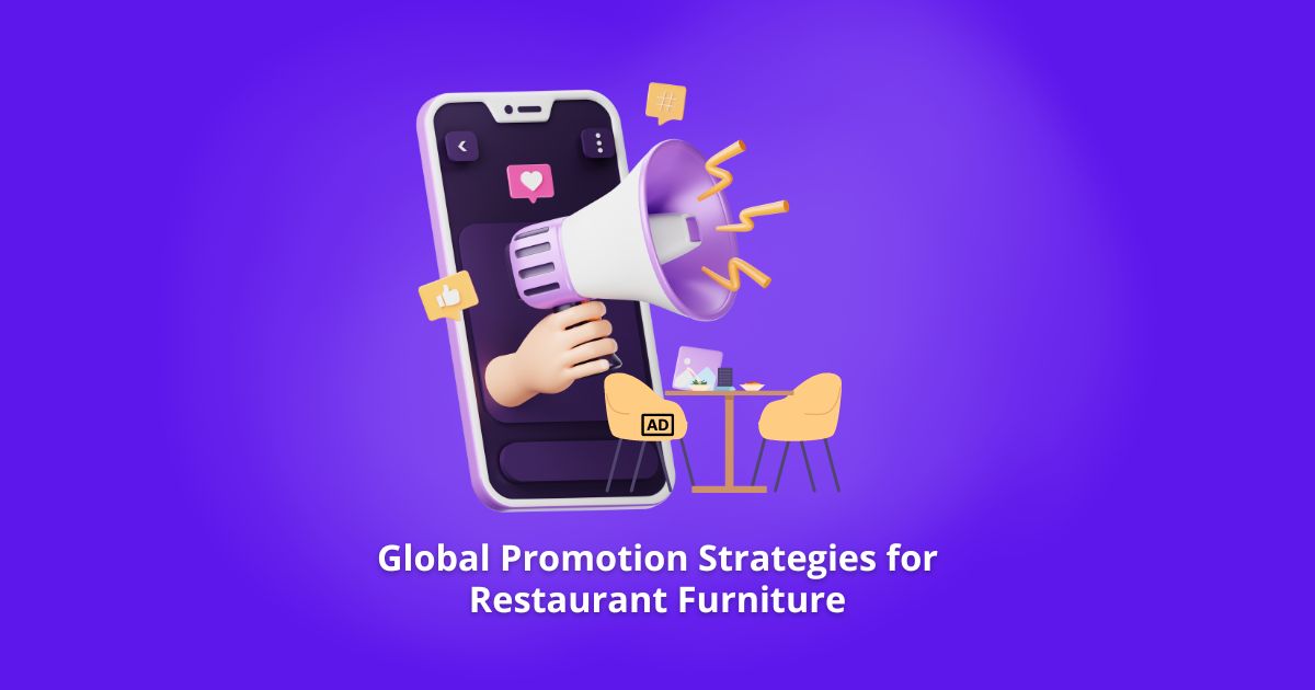 Global Promotion Strategies for Restaurant Furniture