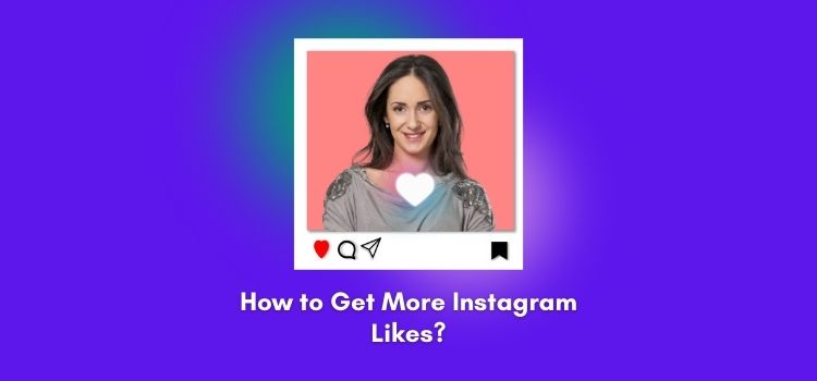 How to Get More Instagram Likes?