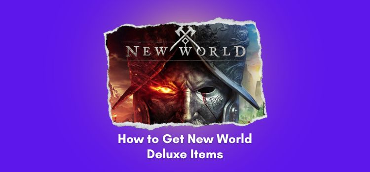 How to Get New World Deluxe Items