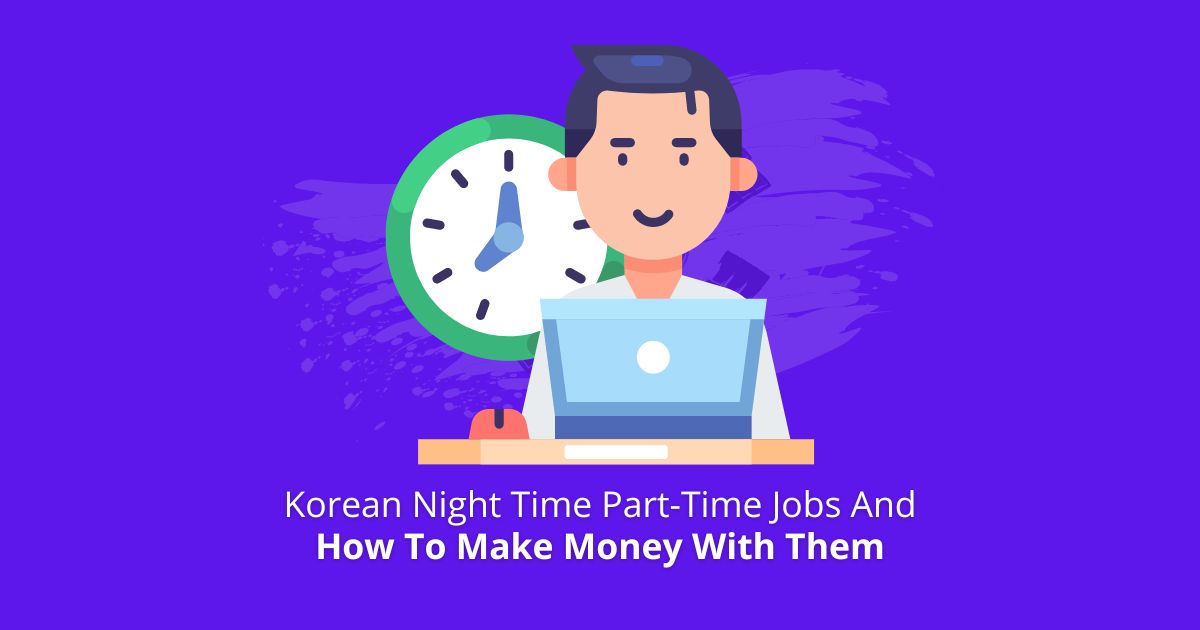 Korean Night Time Part-Time Jobs