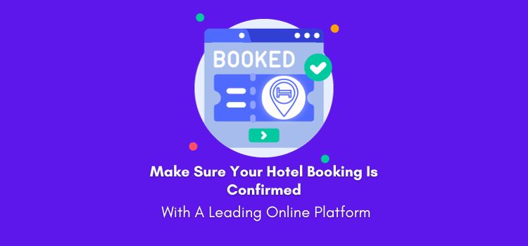 Make Sure Your Hotel Booking Is Confirmed