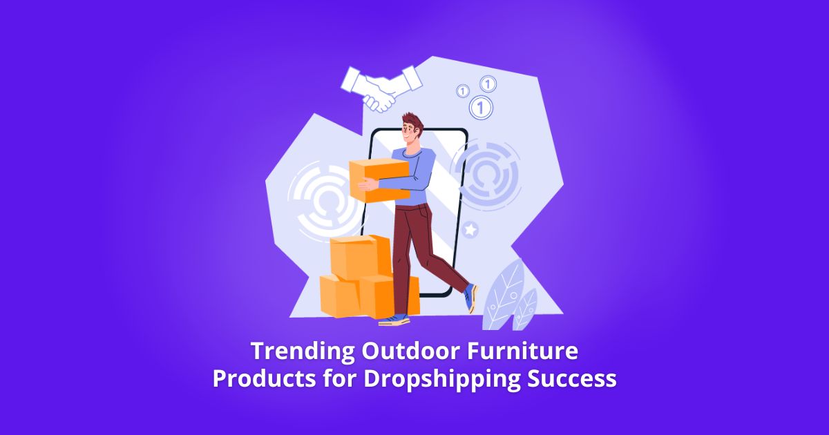 Outdoor Furniture Products for Dropshipping