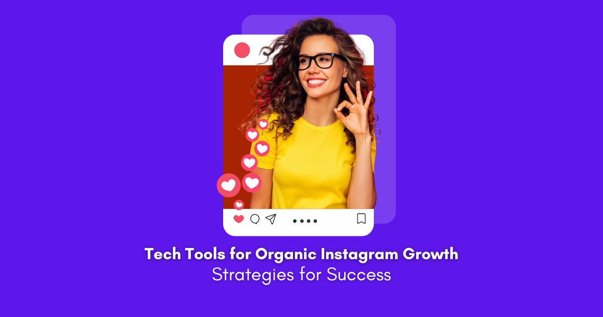 Tech Tools for Organic Instagram Growth