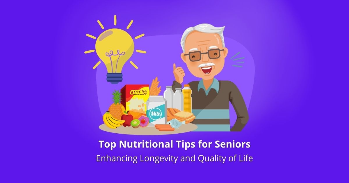 Top Nutritional Tips for Seniors