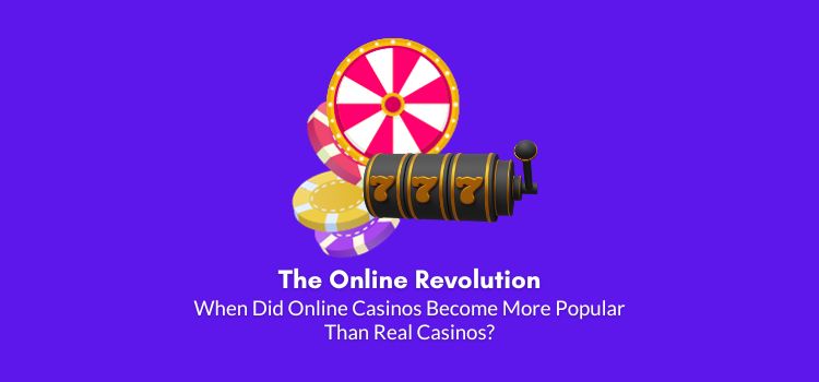 When Did Online Casinos Become More Popular