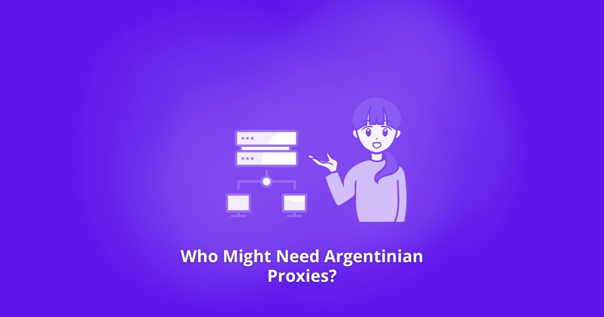 Who Might Need Argentinian Proxies